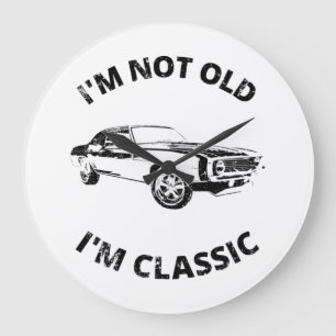 I'm Not Old I'm Classic   Large Clock
