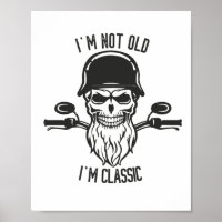 I'm Not Old I'm Classic Motorcycle Biker
