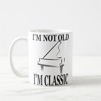 I'M Not Old I'M Classic Piano  Piano Teacher Piano Coffee Mug