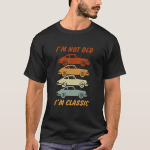 I'm Not Old I'm Classic Quote Car Designs 4 T-Shirt
