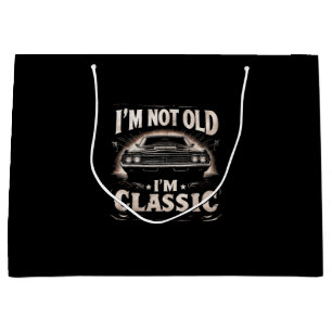 I'm Not Old I'm Classic Retro Vintage Funny Car Qu Large Gift Bag