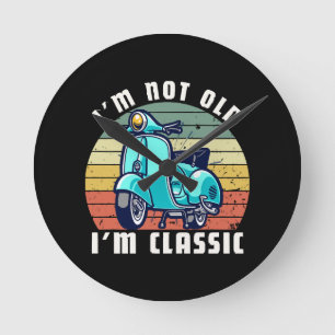 im-not-old-im-classic round clock