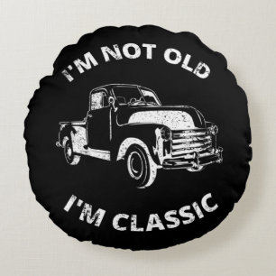 I'm Not Old I'm Classic Round Cushion