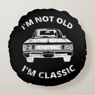 I'm Not Old I'm Classic Round Cushion
