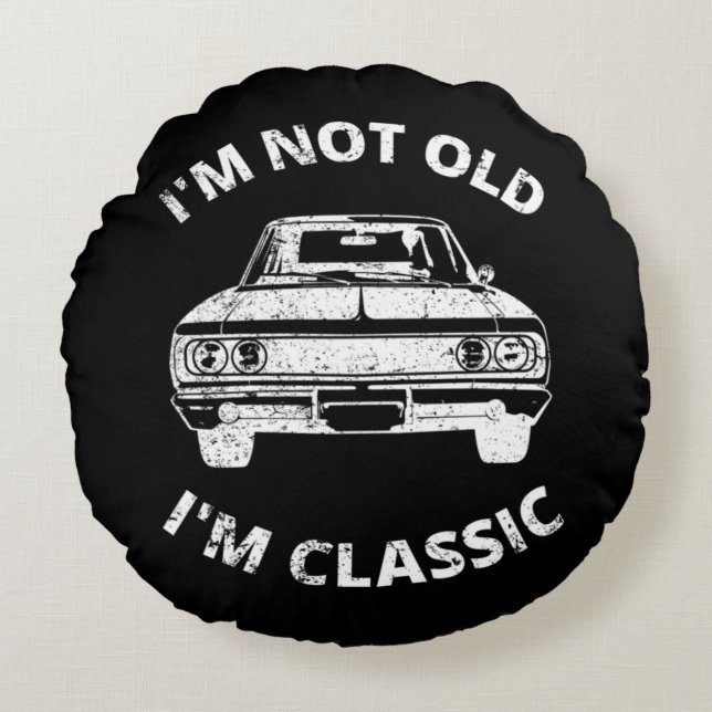 I'm Not Old I'm Classic  Round Cushion (Front)
