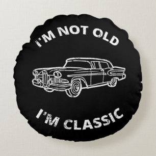 I'm Not Old I'm Classic Round Cushion