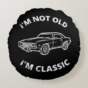 I'm Not Old I'm Classic Round Cushion