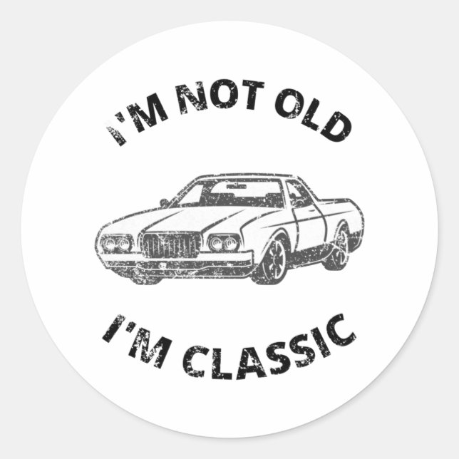  I'm Not Old I'm Classic Round Sticker (Front)
