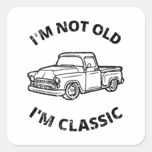 I'm Not Old I'm Classic Square Sticker