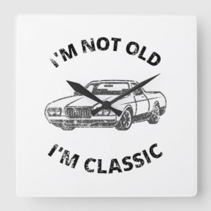 I'm Not Old I'm Classic Square Wall Clock