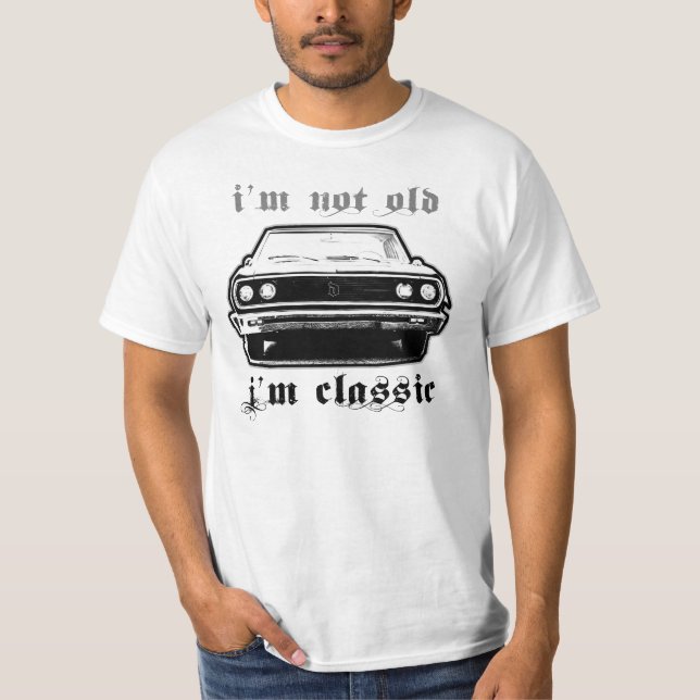 I'm not old I'm classic T-Shirt (Front)