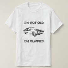 I'm not old, I'm Classic