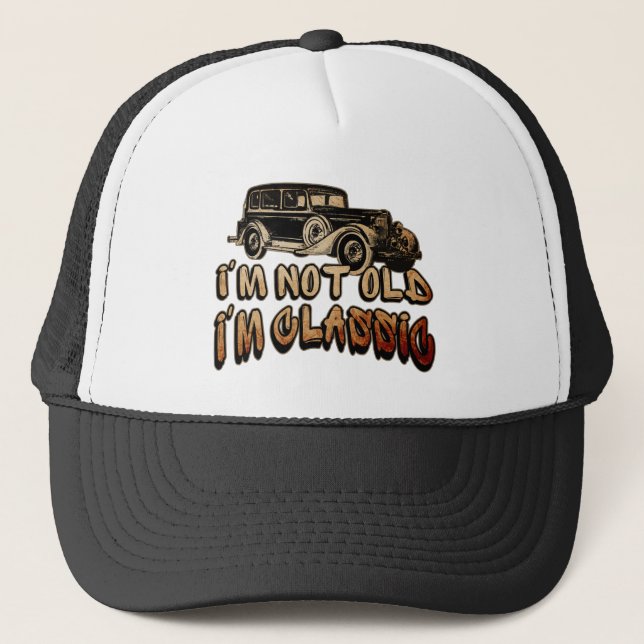 i'm not old i'm classic  trucker hat (Front)