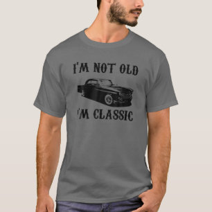 I'm Not Old I'm Classic Vintage Graphic T-Shirt