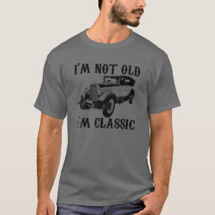 I'm Not Old I'm Classic Vintage Graphic T-Shirt