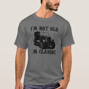 I'm Not Old I'm Classic Vintage Graphic T-Shirt