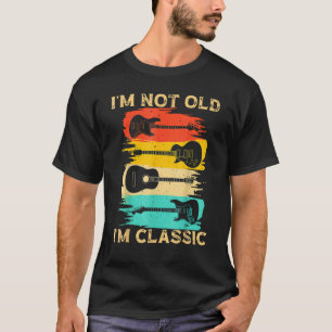 Im Not Old I'm Classic Vintage Guitar For Dad Gran T-Shirt