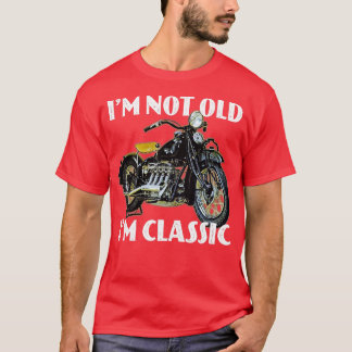 Im Not Old Im Classic  Vintage Motorcycle Retro  T-Shirt