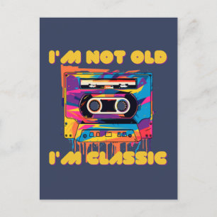 I'm not old, I'm Classic, wpap, cassette Postcard