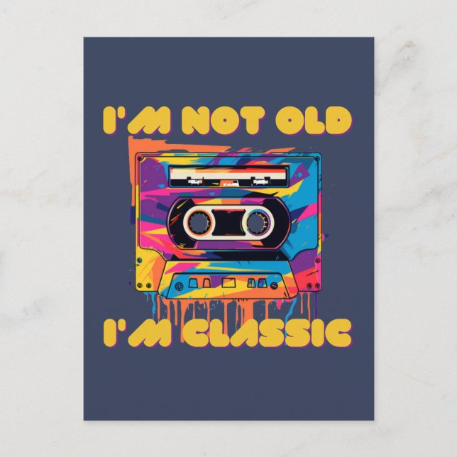 I'm not old, I'm Classic, wpap, cassette Postcard (Front)