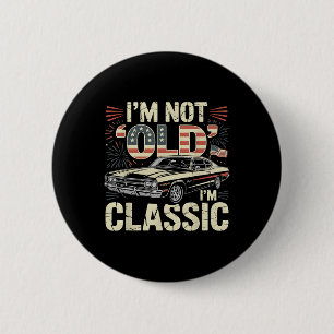 Im Not Old Im Clic Funny Car American Flag Fathers 6 Cm Round Badge