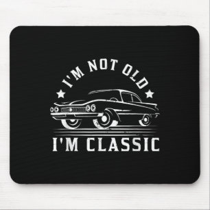 Im Not Old Im Clic Funny Car Graphic - Mens & Mouse Mat