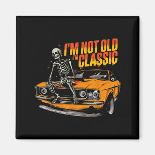 I'm Not Old I'm Clic Funny Car Graphic Old Man Fat Magnet