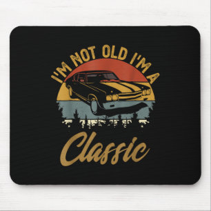 Im Not Old Im Clic Funny Car Graphic Retro Fathers Mouse Mat