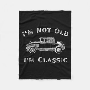 I'm Not Old I'm Clic Funny Car Quote Retro Vehicle Fleece Blanket