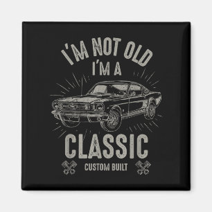 Im Not Old Im Clic Funny Car Quote Retro Vintage C Magnet
