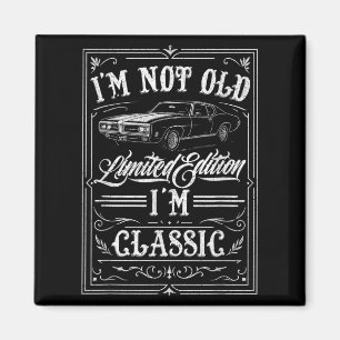 I'm Not Old I'm Clic Funny Car Vintage Mens &amp;  Magnet