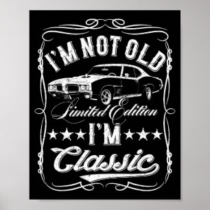 I'm Not Old I'm Clic Funny Car Vintage Mens & Poster