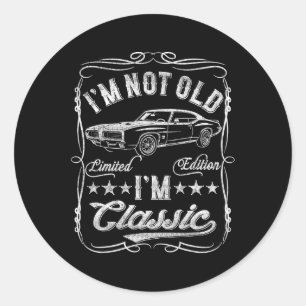 I'm Not Old I'm Clic Funny Car Vintage Mens And Wo Classic Round Sticker