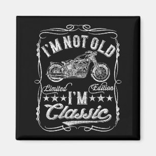 I'm Not Old I'm Clic Funny Motorcycle Vintage Mens Magnet