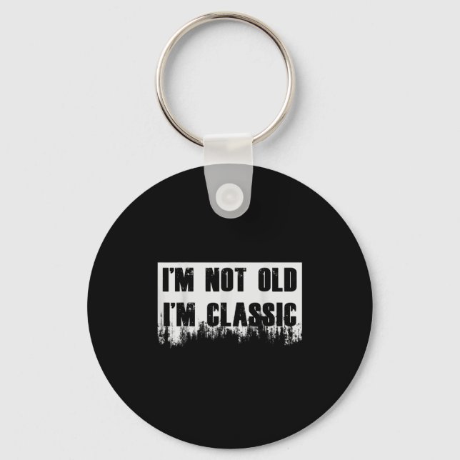 Im Not Old Im Clic Funny Novelty Graphic  Key Ring (Front)