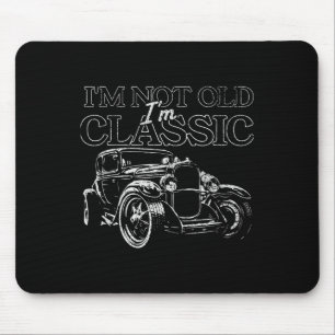 I'm Not Old I'm Clic Funny Vintage Car Lover For M Mouse Mat