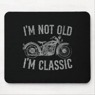 Im Not Old Im Clic Funny Vintage Motorcycle Graphi Mouse Mat