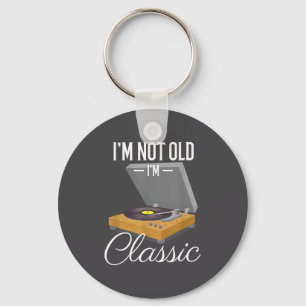 I'm Not Old I'm Clic Funny Vinyl Record Player Men Key Ring