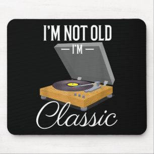 I'm Not Old I'm Clic Funny Vinyl Record Player Men Mouse Mat