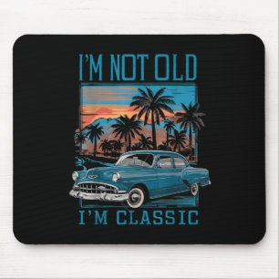 Im Not Old Im Clic Vintage Car Retro Sunset Father Mouse Mat