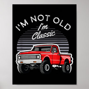 Im Not Old Im Clic Vintage Muscle Car Rod Pickup T Poster