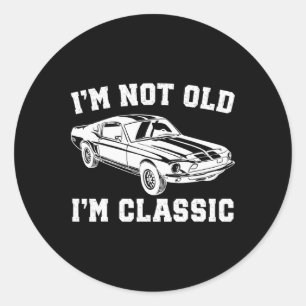 I'm Not Old I'm Clic Vintage Old Cars Funny Father Classic Round Sticker