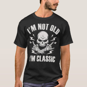 Im Not Old Im  Funny Rock On Skull for Men Women  T-Shirt