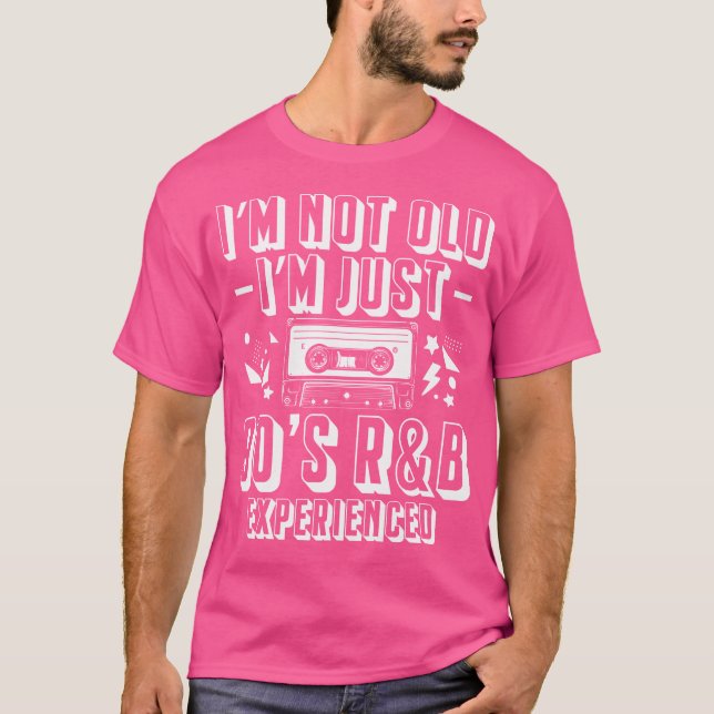 Im Not Old Im Just 90S Rb Music Lover T-Shirt (Front)