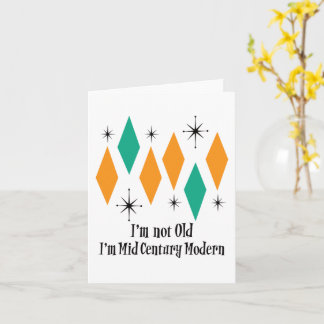 I'm Not Old I'm Mid Century Modern Atomic Diamonds Card