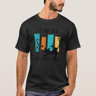 I'm Not Old I'm Mid Century Modern Retro Cool Cat T-Shirt