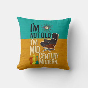 I'm Not Old I'm Mid-Century Modern Throw Pillow