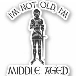 I'm Not Old - I'm Middle Aged