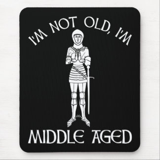 I'm Not Old - I'm Middle Aged Mouse Mat