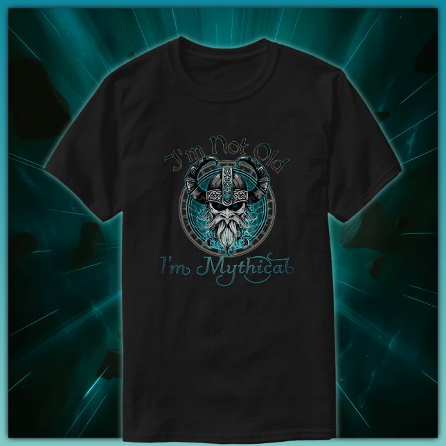 Im Not Old, Im Mythical Skull T-Shirt (Creator Uploaded)